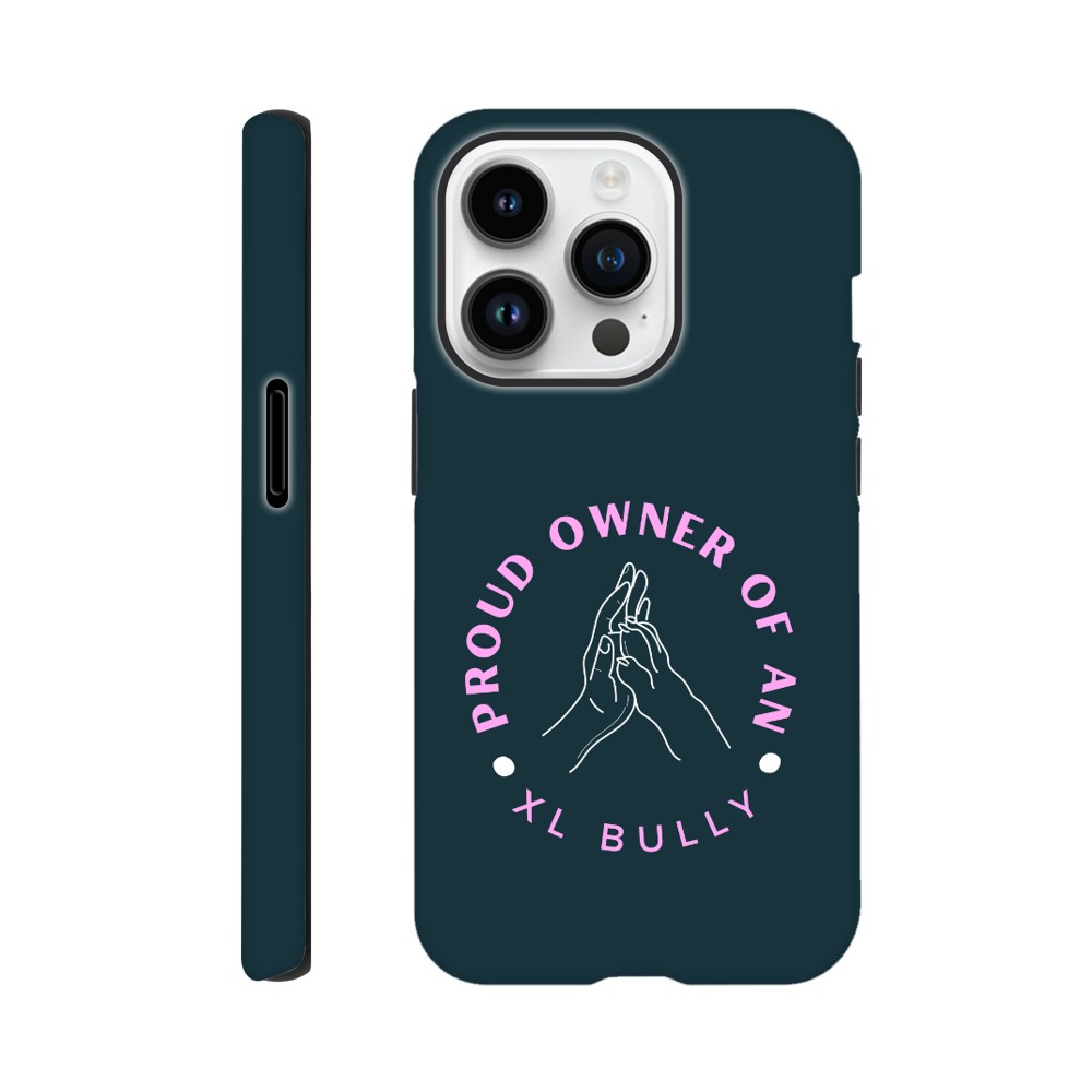 Proud Owner Of An XL Bully | Tough Phone Case for iPhone and Samsung | Durable Phone Accessories