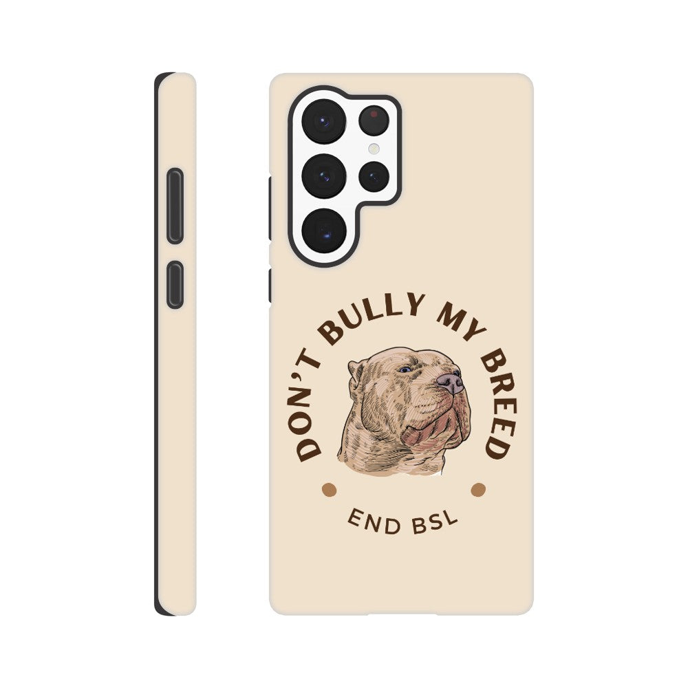 Dont Bully My Breed XL Bully Phone Case | iPhone and Samsung | Tough Case Advocating for American Bully Dogs