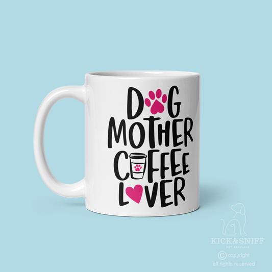 Dog Mother Coffee Lover Mug | Novelty Mug Dog Mum Cup