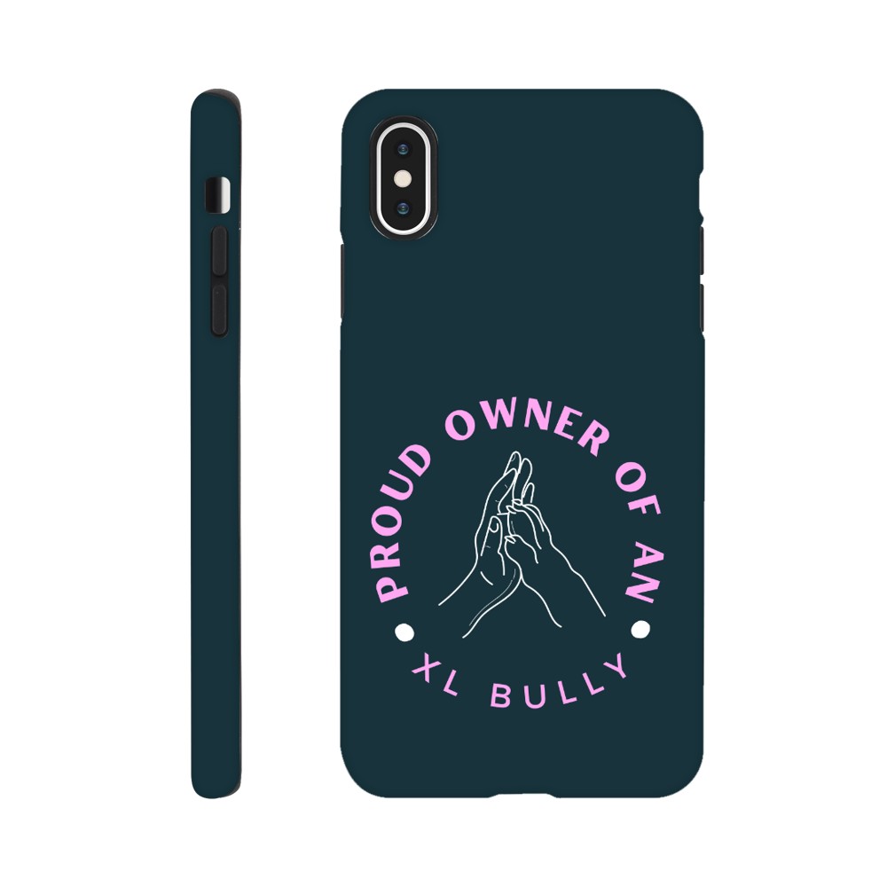 Proud Owner Of An XL Bully | Tough Phone Case for iPhone and Samsung | Durable Phone Accessories