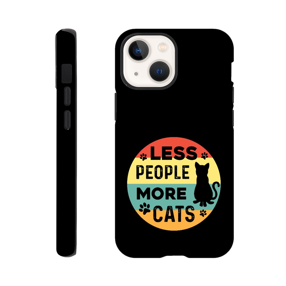 Less People More Cats | Durable Tough Phone Case For Samsung & Iphone Models | Cat Lover Gift Idea