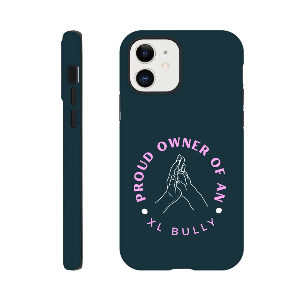 Proud Owner Of An XL Bully | Tough Phone Case for iPhone and Samsung | Durable Phone Accessories