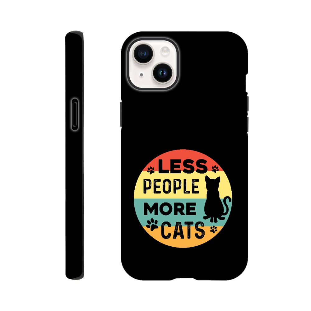 Less People More Cats | Durable Tough Phone Case For Samsung & Iphone Models | Cat Lover Gift Idea