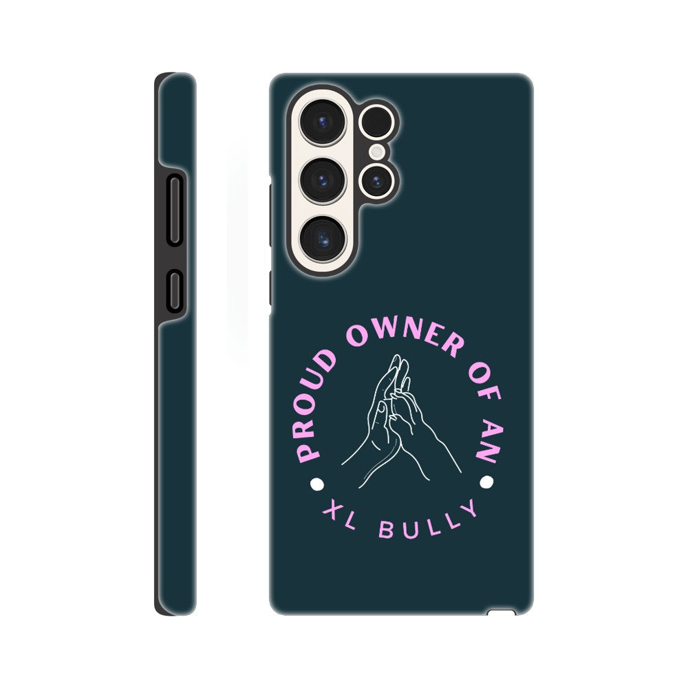 Proud Owner Of An XL Bully | Tough Phone Case for iPhone and Samsung | Durable Phone Accessories