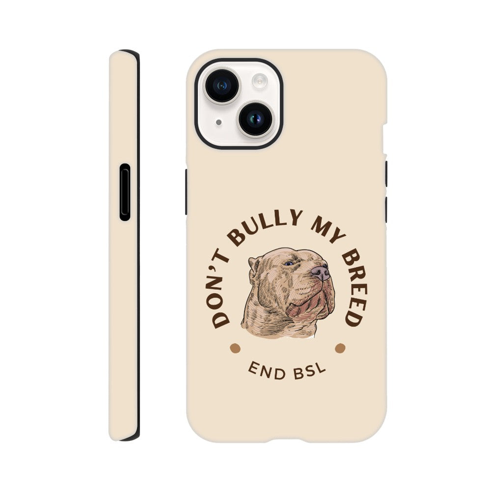 Dont Bully My Breed XL Bully Phone Case | iPhone and Samsung | Tough Case Advocating for American Bully Dogs