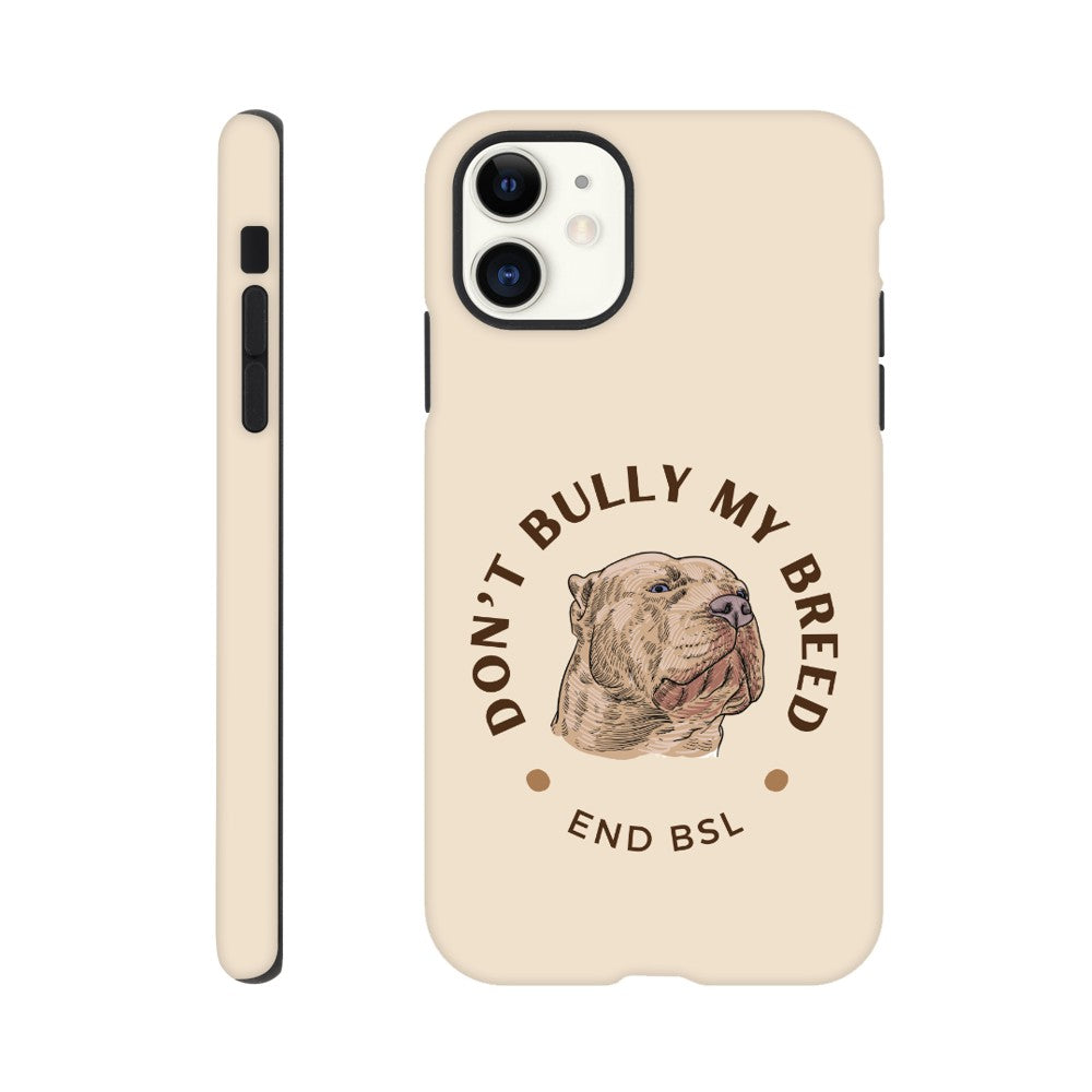 Dont Bully My Breed XL Bully Phone Case | iPhone and Samsung | Tough Case Advocating for American Bully Dogs