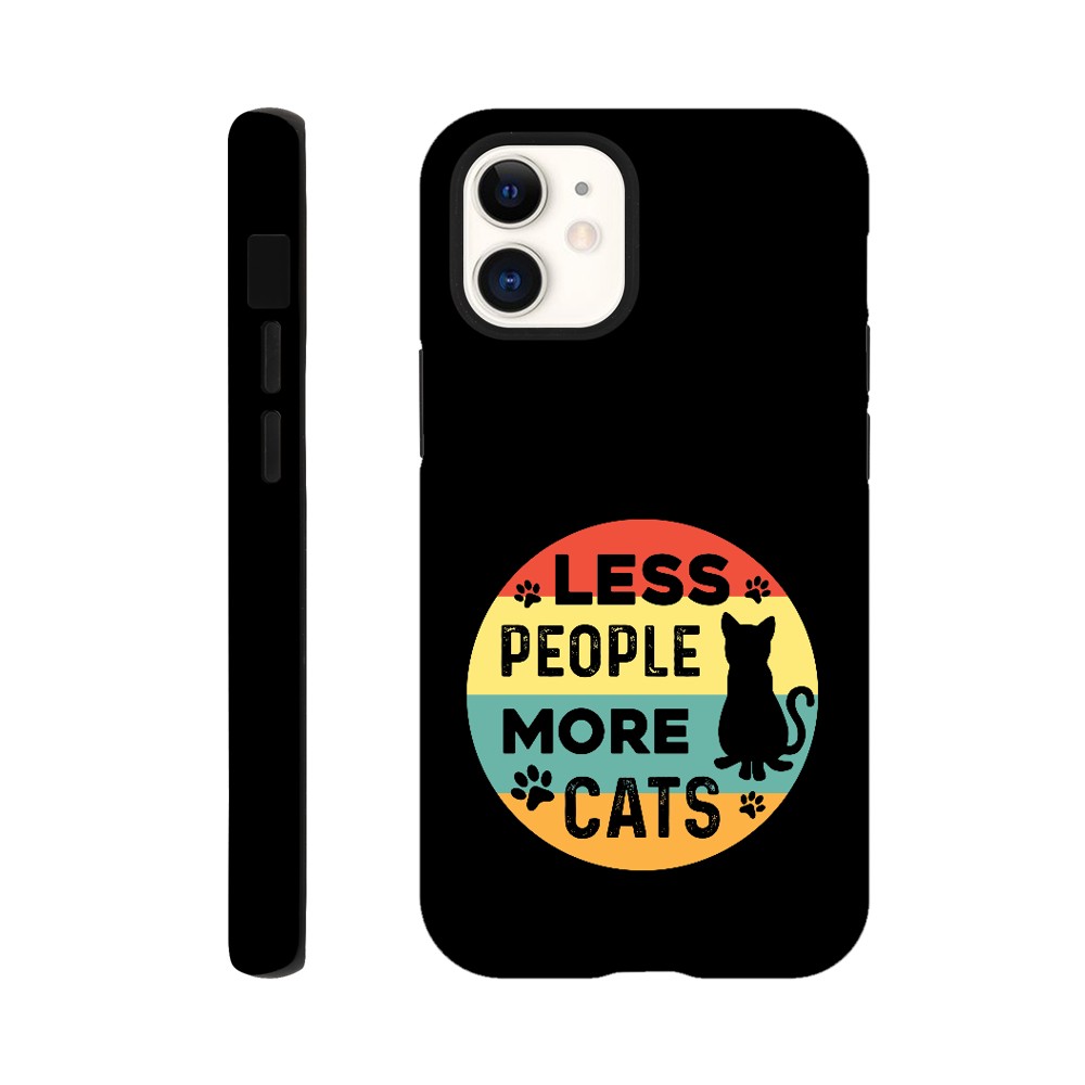 Less People More Cats | Durable Tough Phone Case For Samsung & Iphone Models | Cat Lover Gift Idea