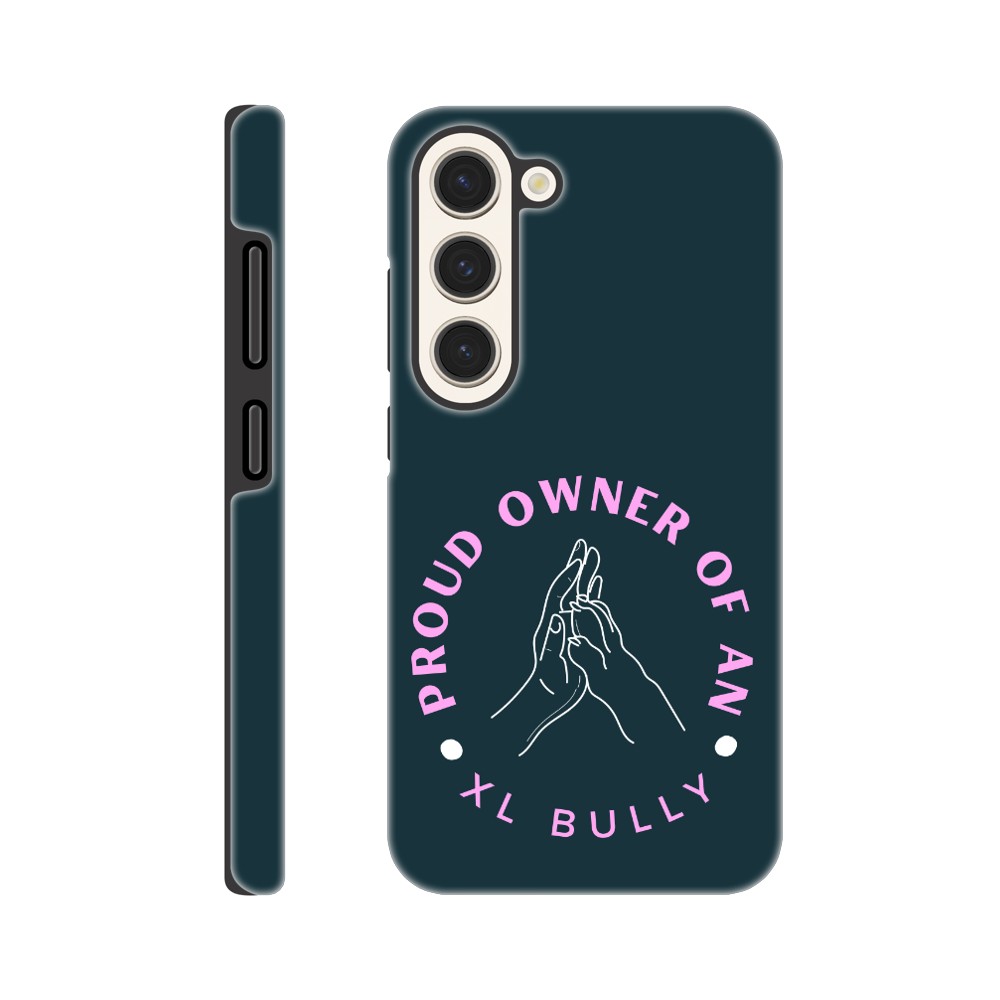 Proud Owner Of An XL Bully | Tough Phone Case for iPhone and Samsung | Durable Phone Accessories