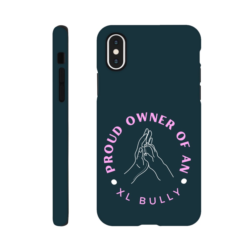 Proud Owner Of An XL Bully | Tough Phone Case for iPhone and Samsung | Durable Phone Accessories