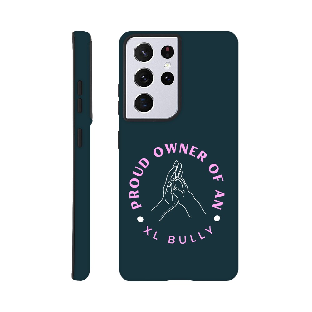 Proud Owner Of An XL Bully | Tough Phone Case for iPhone and Samsung | Durable Phone Accessories