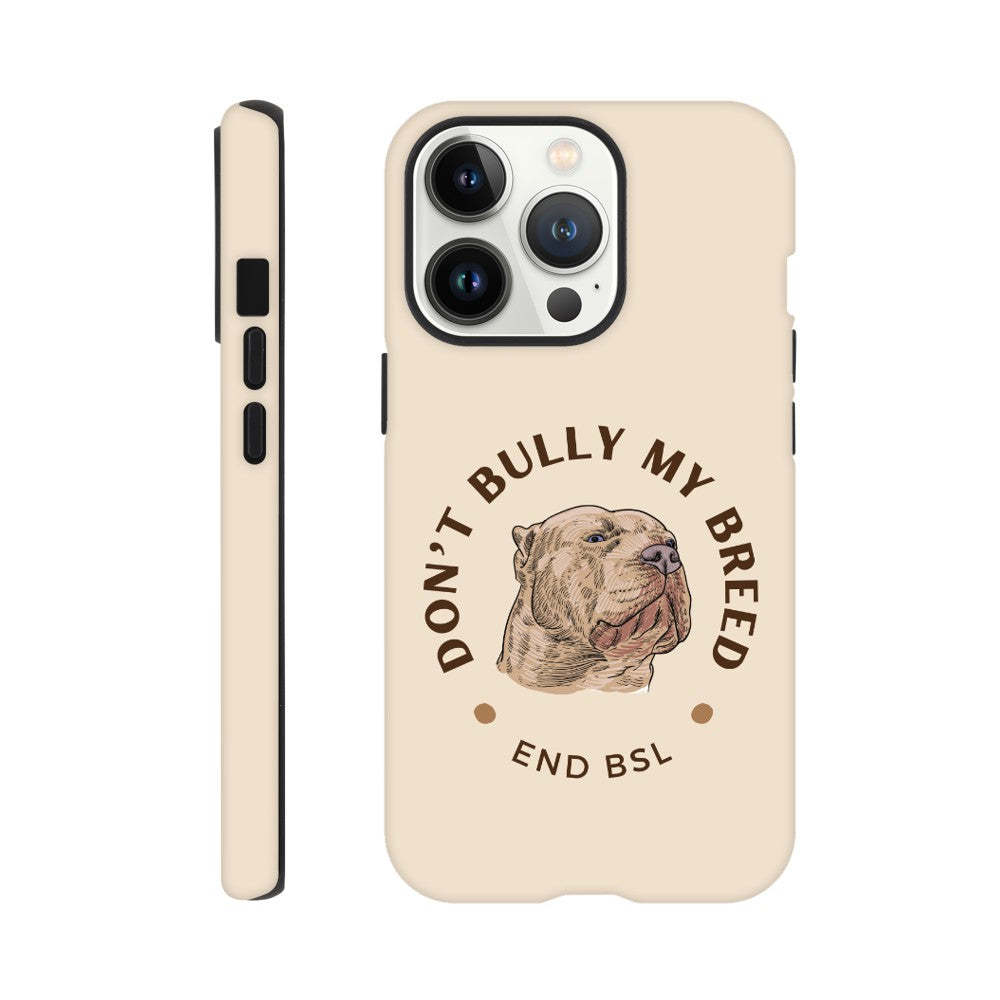 Dont Bully My Breed XL Bully Phone Case | iPhone and Samsung | Tough Case Advocating for American Bully Dogs