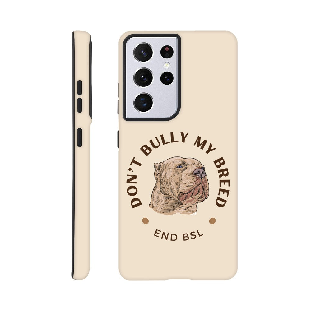 Dont Bully My Breed XL Bully Phone Case | iPhone and Samsung | Tough Case Advocating for American Bully Dogs