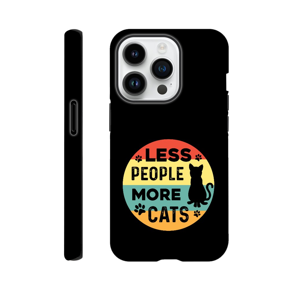 Less People More Cats | Durable Tough Phone Case For Samsung & Iphone Models | Cat Lover Gift Idea