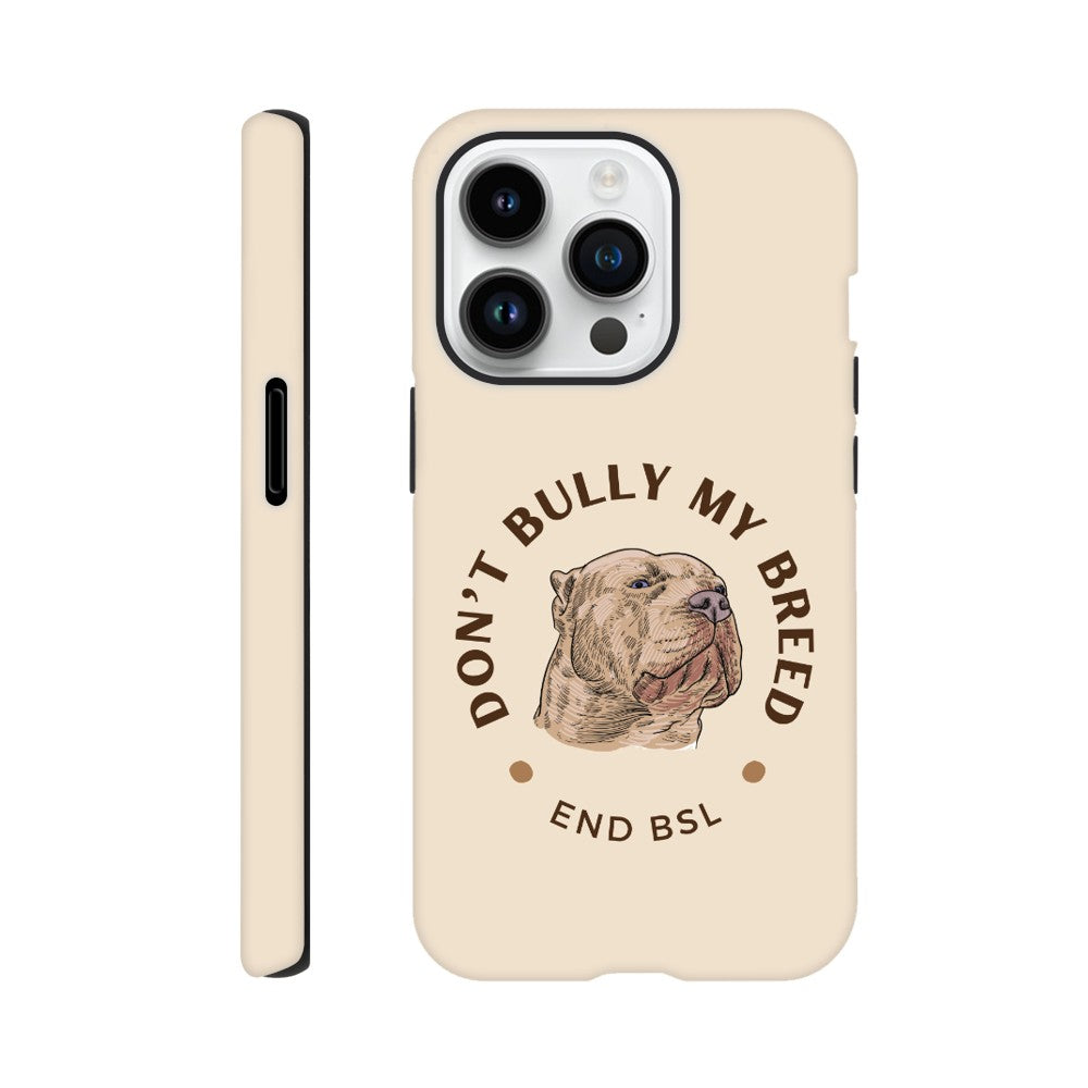 Dont Bully My Breed XL Bully Phone Case | iPhone and Samsung | Tough Case Advocating for American Bully Dogs