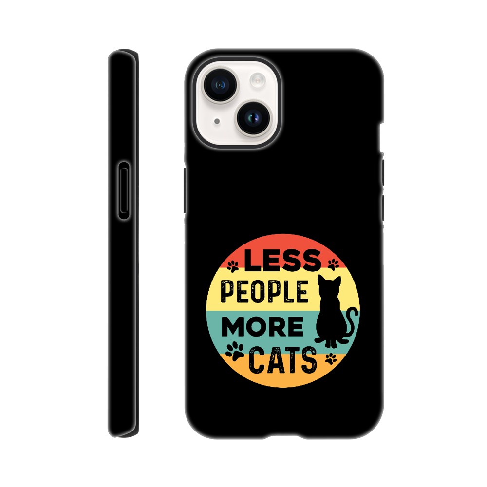 Less People More Cats | Durable Tough Phone Case For Samsung & Iphone Models | Cat Lover Gift Idea