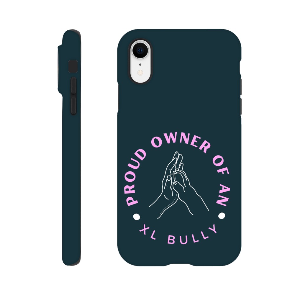 Proud Owner Of An XL Bully | Tough Phone Case for iPhone and Samsung | Durable Phone Accessories