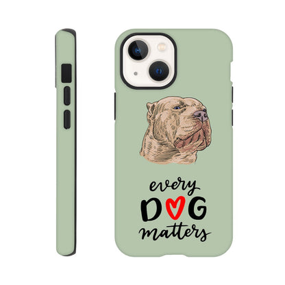 XL Bully Every Dog Matters | Tough Phone Case | Dont Bully My Breed Campaign | iPhone and Samsung Options