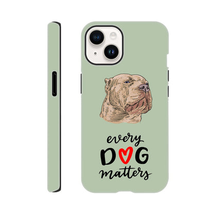 XL Bully Every Dog Matters | Tough Phone Case | Dont Bully My Breed Campaign | iPhone and Samsung Options