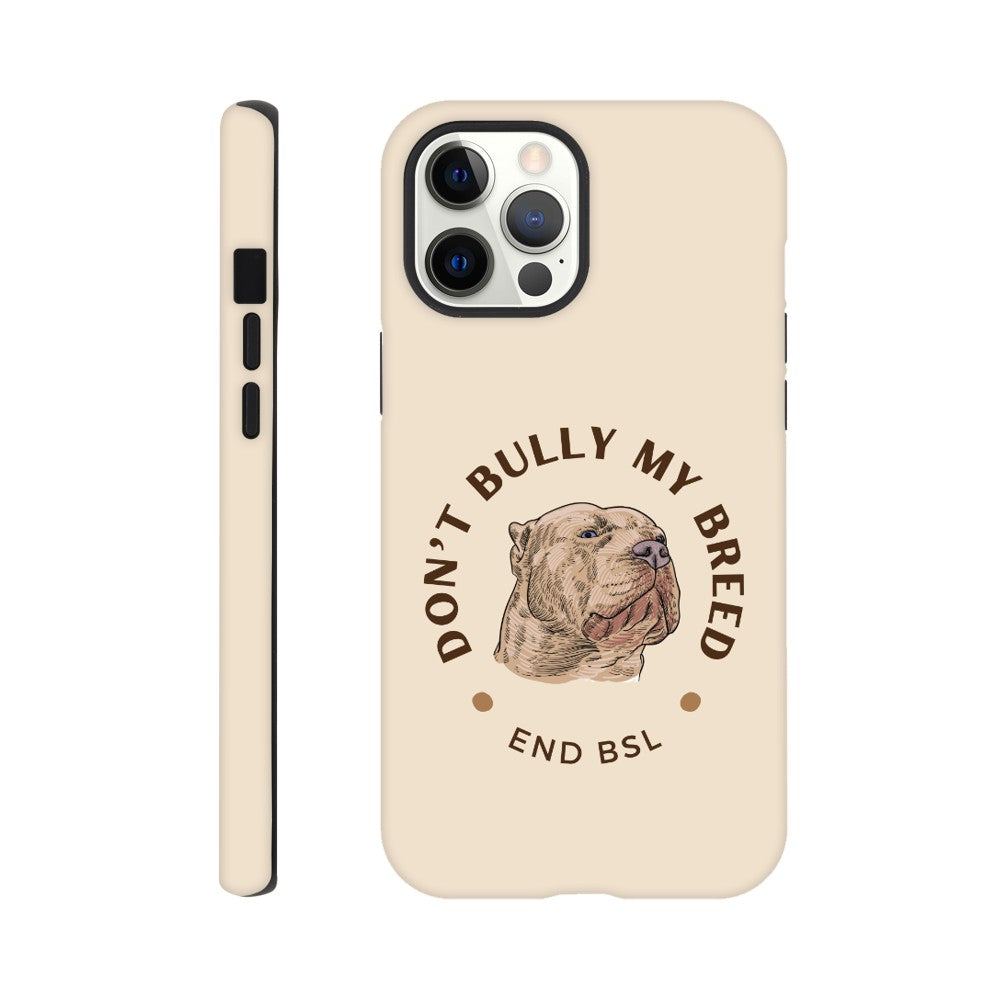 Dont Bully My Breed XL Bully Phone Case | iPhone and Samsung | Tough Case Advocating for American Bully Dogs