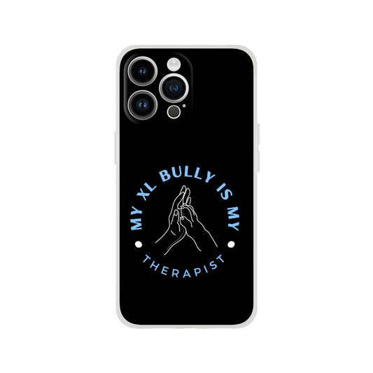 My XL Bully Is My Therapist | Flexi Phone Case For iPhone and Samsung | Pet Accessories | Dog Lover Gift Idea