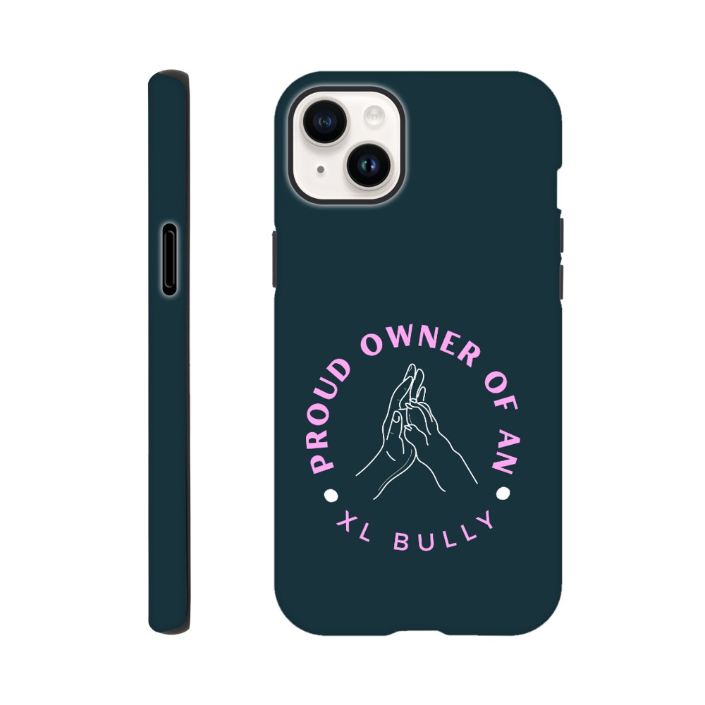 Proud Owner Of An XL Bully | Tough Phone Case for iPhone and Samsung | Durable Phone Accessories