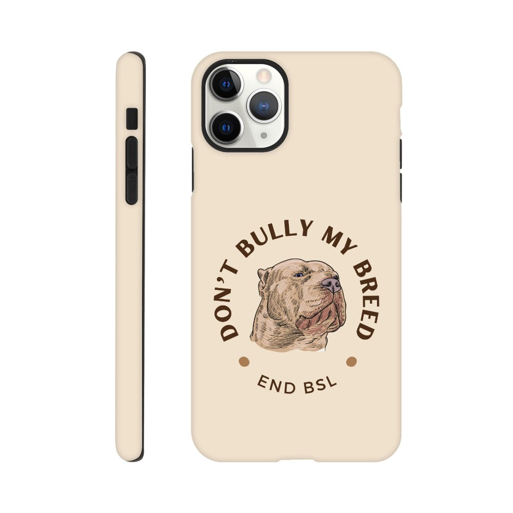 Dont Bully My Breed XL Bully Phone Case | iPhone and Samsung | Tough Case Advocating for American Bully Dogs