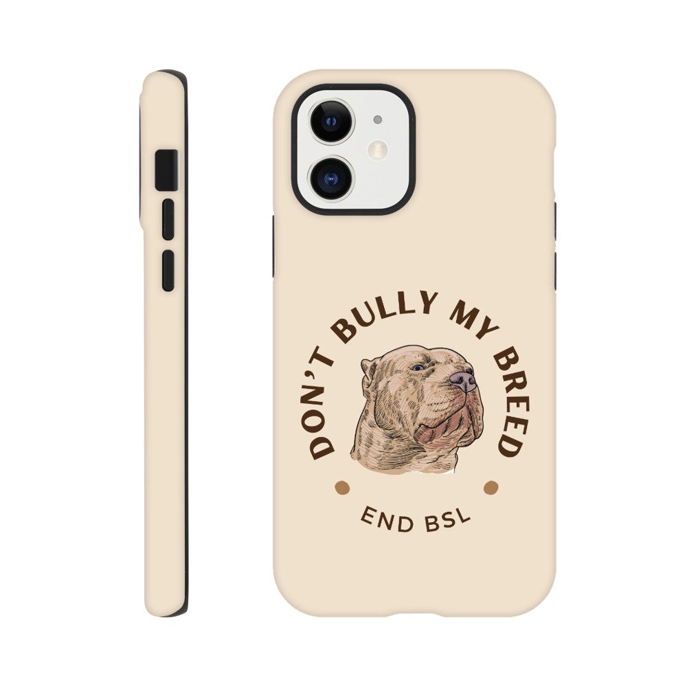 Dont Bully My Breed XL Bully Phone Case | iPhone and Samsung | Tough Case Advocating for American Bully Dogs