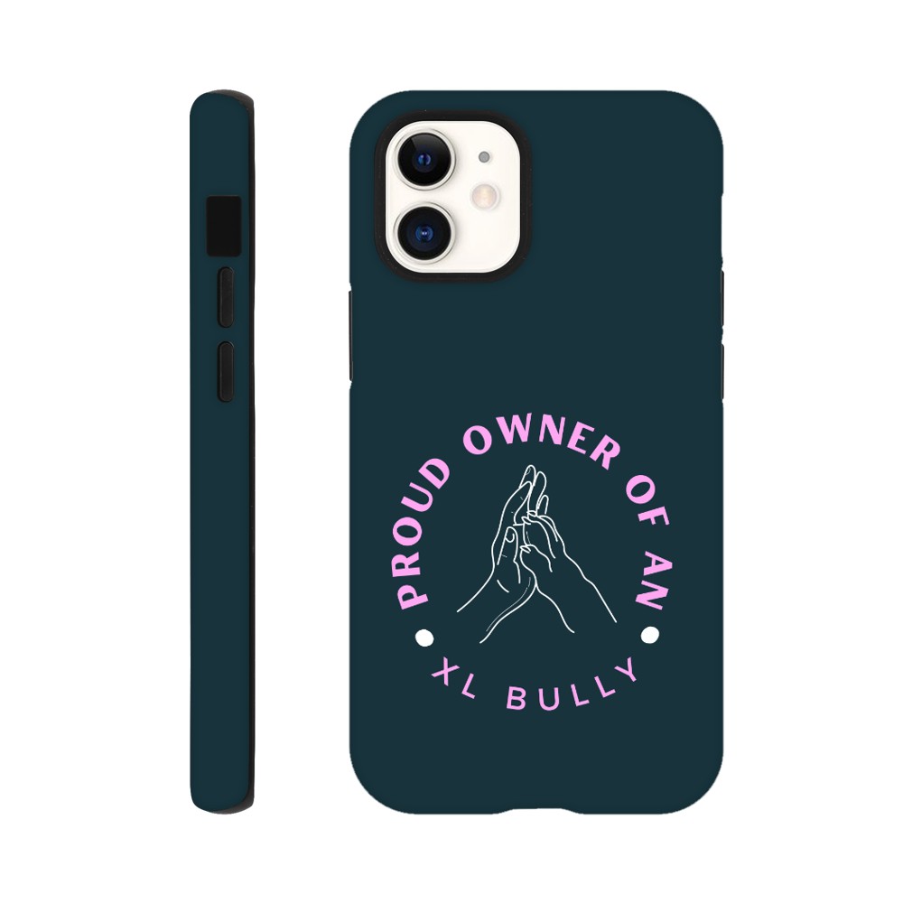 Proud Owner Of An XL Bully | Tough Phone Case for iPhone and Samsung | Durable Phone Accessories