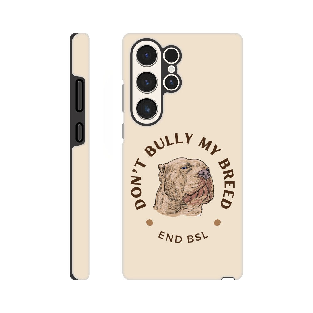 Dont Bully My Breed XL Bully Phone Case | iPhone and Samsung | Tough Case Advocating for American Bully Dogs