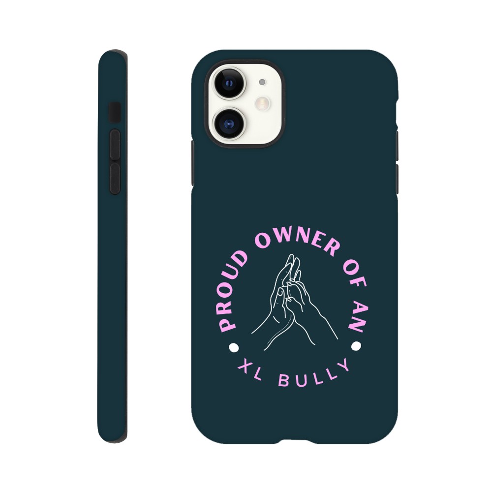 Proud Owner Of An XL Bully | Tough Phone Case for iPhone and Samsung | Durable Phone Accessories