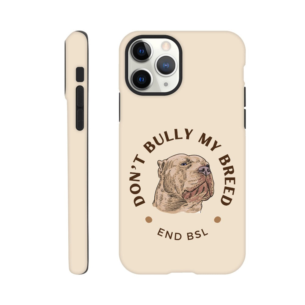 Dont Bully My Breed XL Bully Phone Case | iPhone and Samsung | Tough Case Advocating for American Bully Dogs