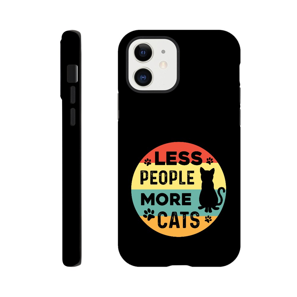 Less People More Cats | Durable Tough Phone Case For Samsung & Iphone Models | Cat Lover Gift Idea