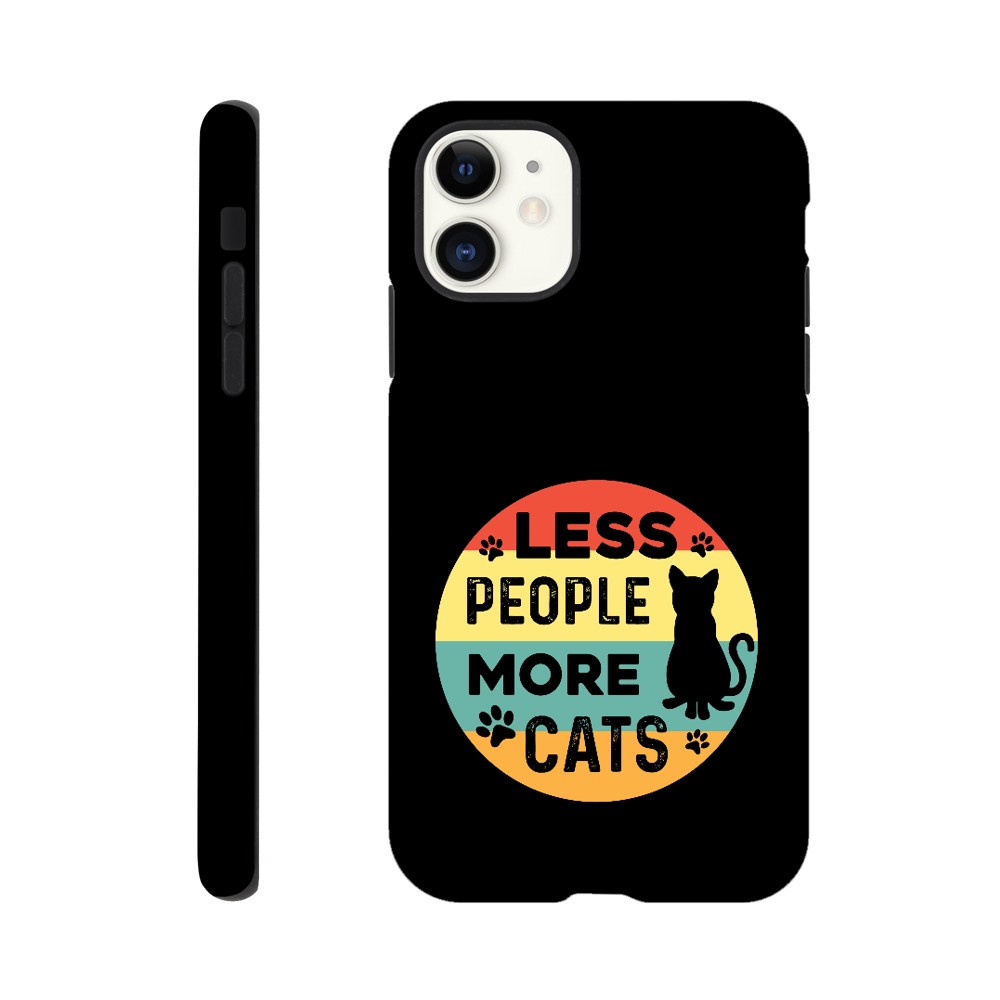 Less People More Cats | Durable Tough Phone Case For Samsung & Iphone Models | Cat Lover Gift Idea