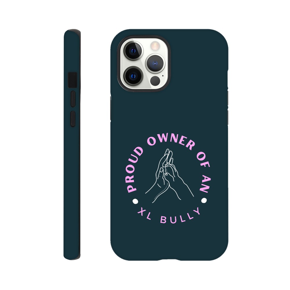 Proud Owner Of An XL Bully | Tough Phone Case for iPhone and Samsung | Durable Phone Accessories