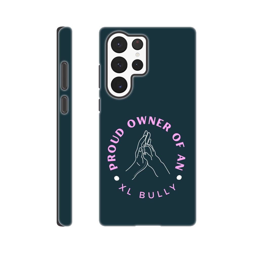 Proud Owner Of An XL Bully | Tough Phone Case for iPhone and Samsung | Durable Phone Accessories