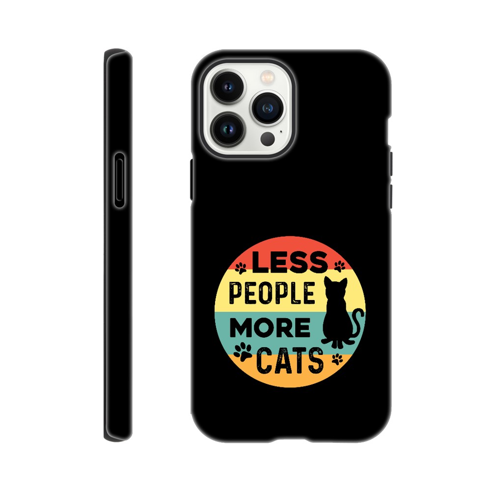 Less People More Cats | Durable Tough Phone Case For Samsung & Iphone Models | Cat Lover Gift Idea