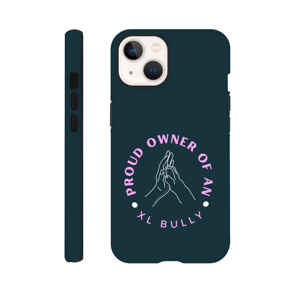 Proud Owner Of An XL Bully | Tough Phone Case for iPhone and Samsung | Durable Phone Accessories