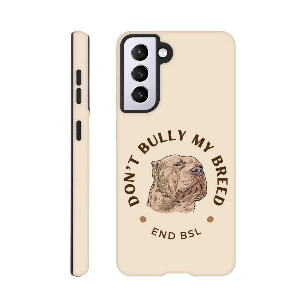 Dont Bully My Breed XL Bully Phone Case | iPhone and Samsung | Tough Case Advocating for American Bully Dogs