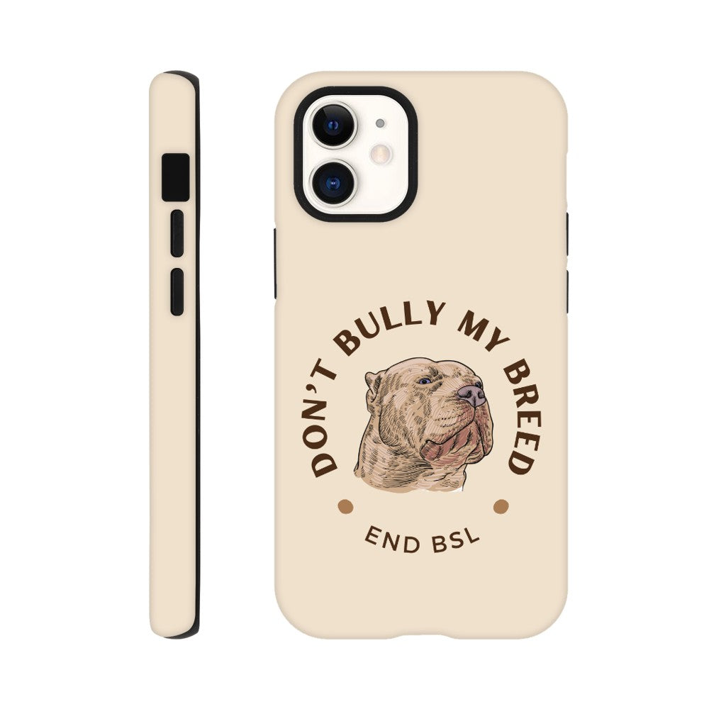 Dont Bully My Breed XL Bully Phone Case | iPhone and Samsung | Tough Case Advocating for American Bully Dogs