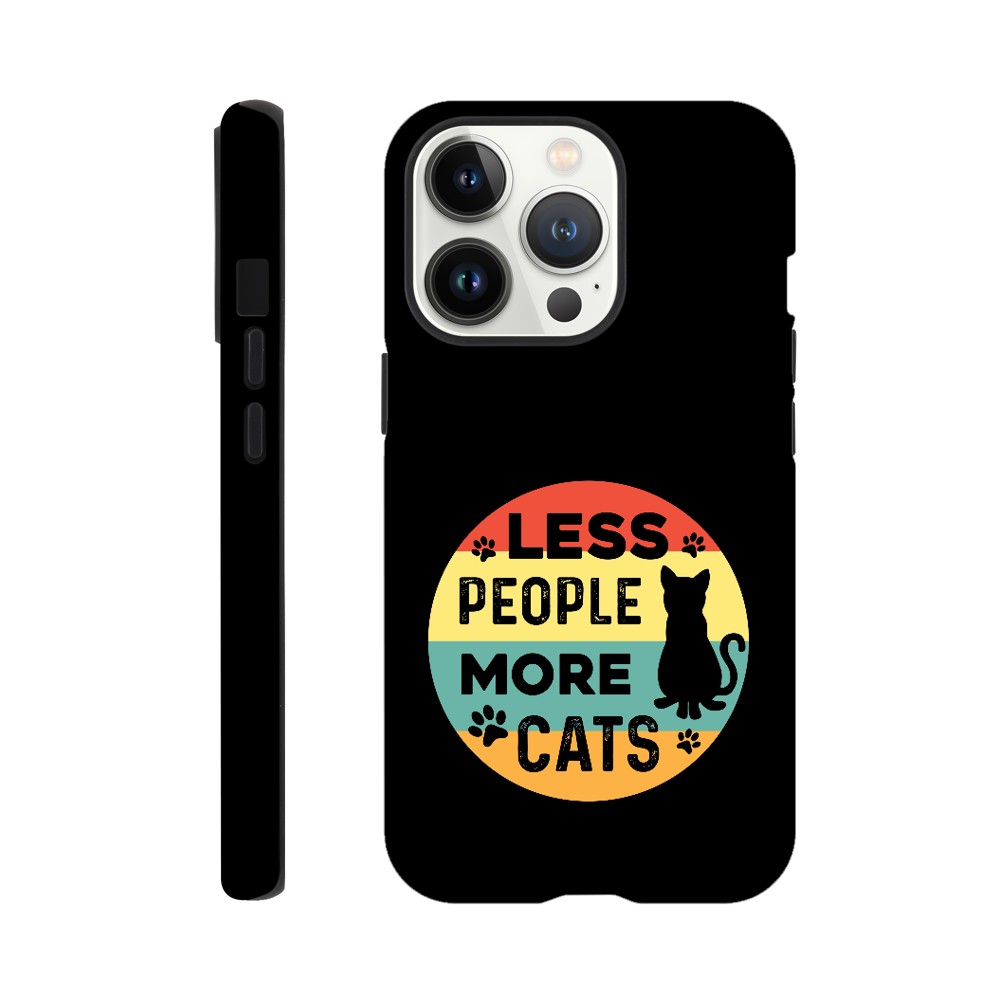 Less People More Cats | Durable Tough Phone Case For Samsung & Iphone Models | Cat Lover Gift Idea