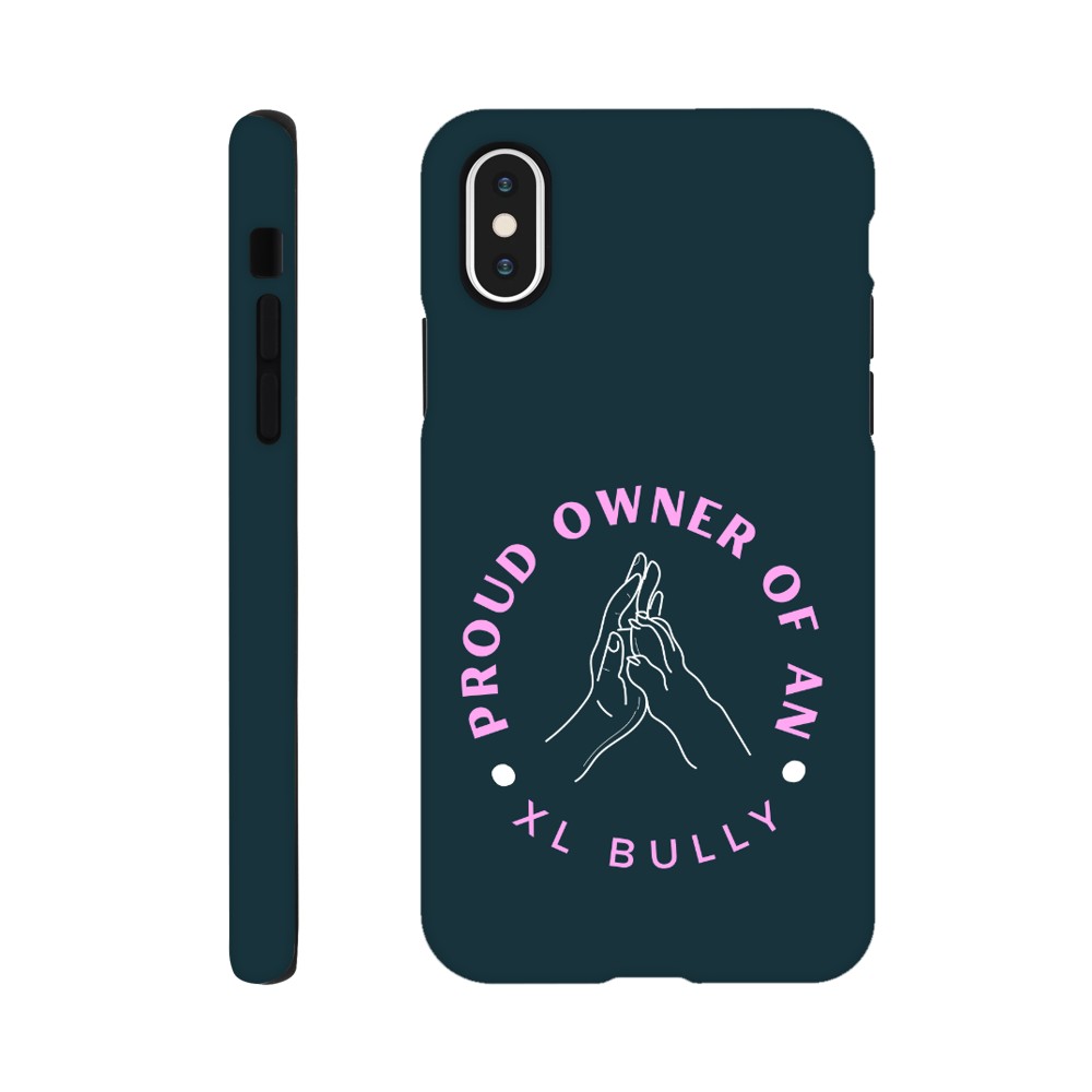 Proud Owner Of An XL Bully | Tough Phone Case for iPhone and Samsung | Durable Phone Accessories