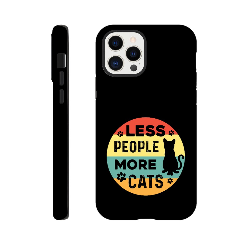 Less People More Cats | Durable Tough Phone Case For Samsung & Iphone Models | Cat Lover Gift Idea