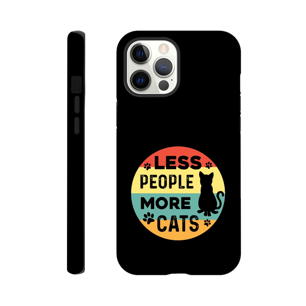 Less People More Cats | Durable Tough Phone Case For Samsung & Iphone Models | Cat Lover Gift Idea