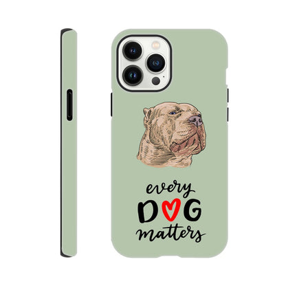 XL Bully Every Dog Matters | Tough Phone Case | Dont Bully My Breed Campaign | iPhone and Samsung Options